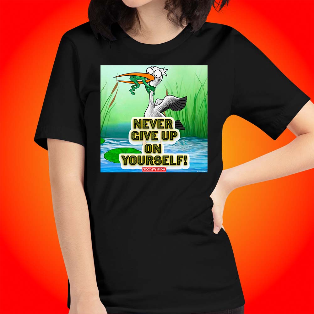 Motivational Animations Never Give Up on Yourself Ep. 2 Cartoon Motivational ToonyVision Women Tee Shirt Tops - ToonyVision