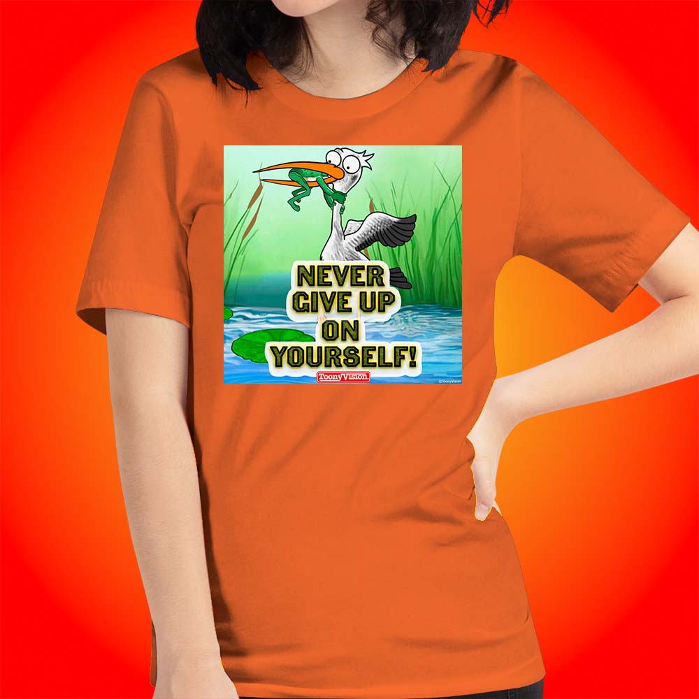 Motivational Animations Never Give Up on Yourself Ep. 2 Cartoon Motivational ToonyVision Women Tee Shirt Tops - ToonyVision
