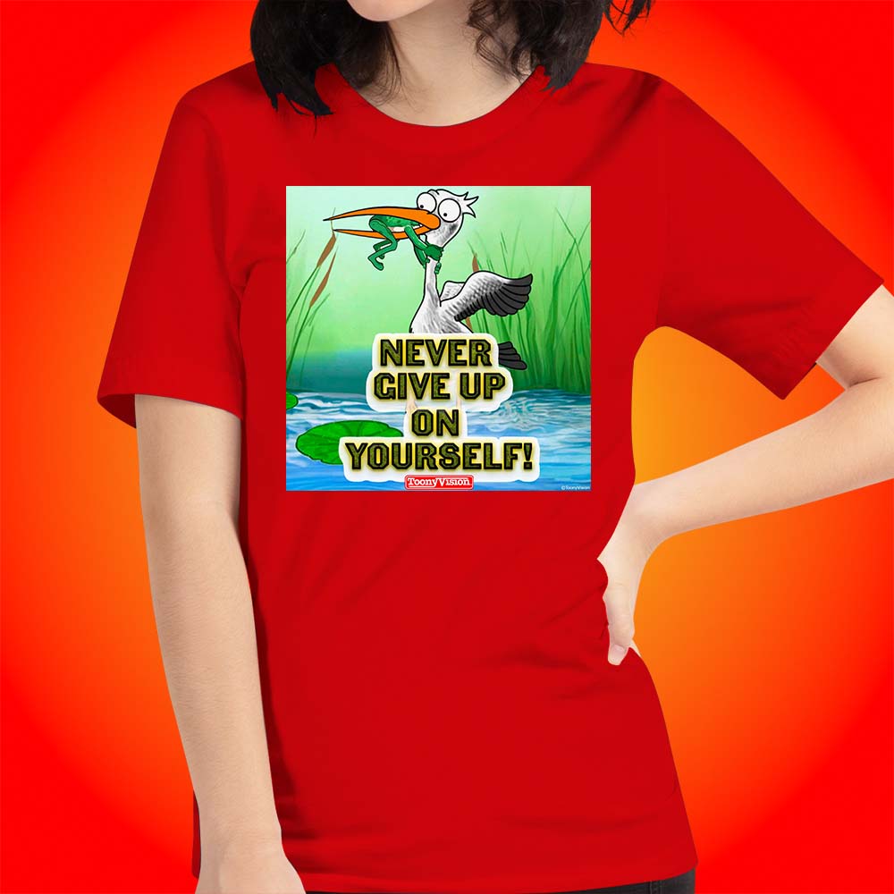 Motivational Animations Never Give Up on Yourself Ep. 2 Cartoon Motivational ToonyVision Women Tee Shirt Tops - ToonyVision