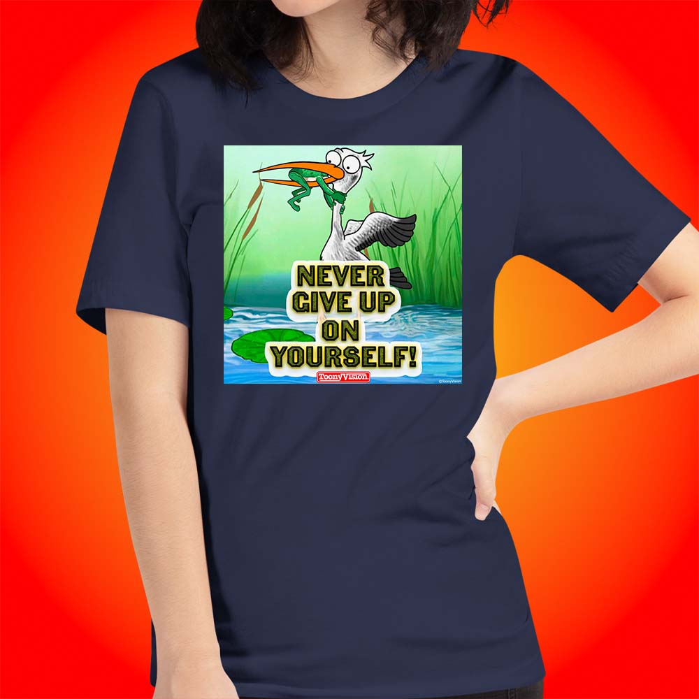 Motivational Animations Never Give Up on Yourself Ep. 2 Cartoon Motivational ToonyVision Women Tee Shirt Tops - ToonyVision