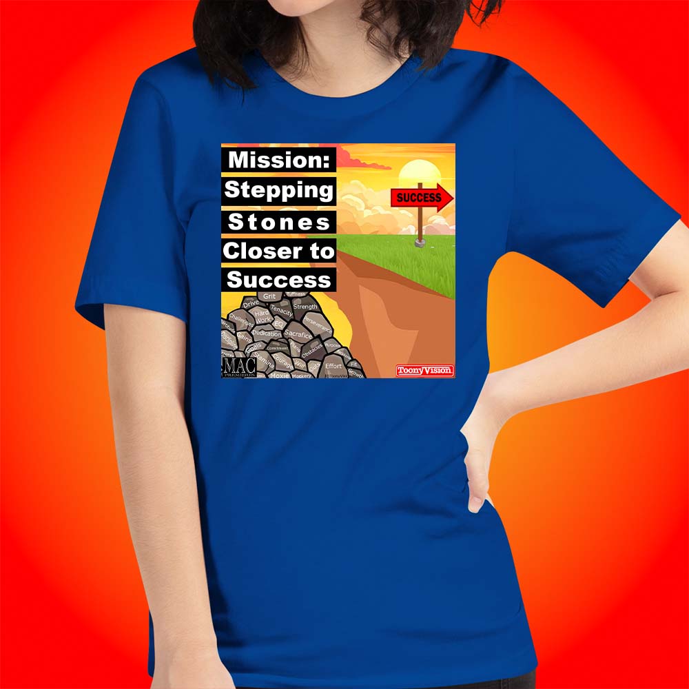 Motivational Animations Stepping Stones Closer to Success Ep. 1 Cartoon Motivational ToonyVision Womens Tee Shirts - ToonyVision